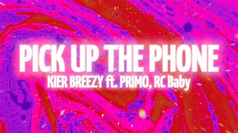 Pick up the Phone - KIER BREEZY ft. Primo, & RC Baby (Lyric Video) - YouTube