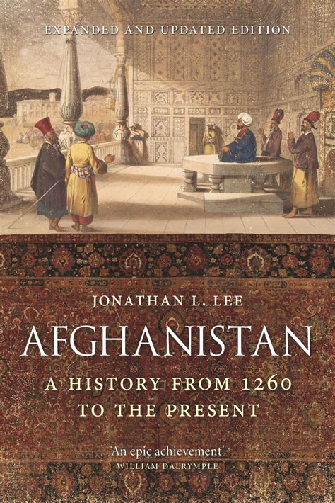 Afghanistan: A History from 1260 to the Present, Expanded and Updated Edition, Lee