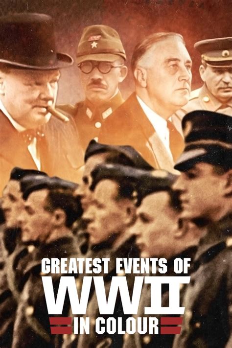 The Greatest Events of WW II in Colour - Rotten Tomatoes