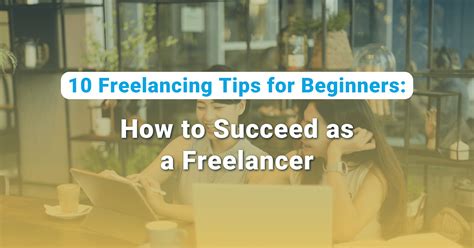 10 Freelancing Tips for Beginners: How to Succeed as a Freelancer