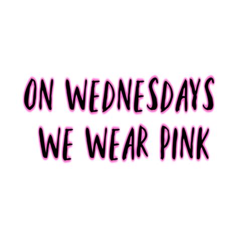 On Wednesdays We Wear Pink - On Wednesdays We Wear Pink - T-Shirt | TeePublic