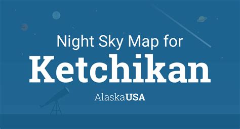 Night Sky Map & Planets Visible Tonight in Ketchikan