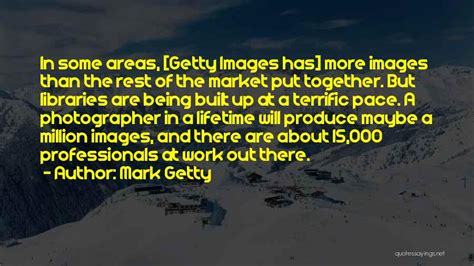 Top 14 Getty Photographer Quotes & Sayings