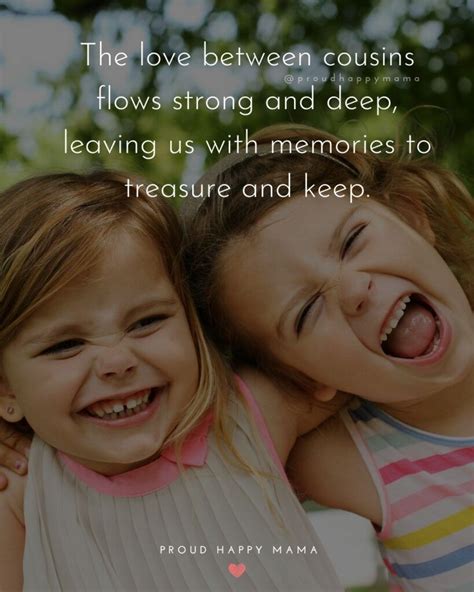 Find the best cousin quotes and sayings to remind you of the love and friendship that you and ...