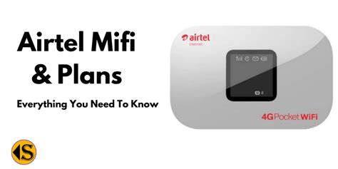 Airtel Mifi & Plans: Everything You Need To Know