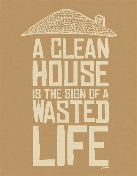 Quotes About A Clean House. QuotesGram