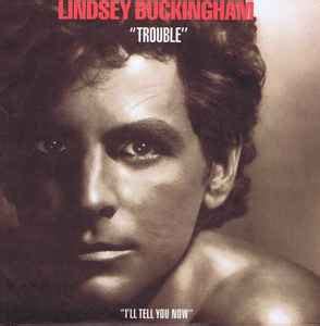 Lindsey Buckingham - Trouble (1981, Vinyl) | Discogs