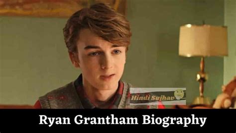 Ryan Grantham Wikipedia, Mother, Movies, Age, Instagram, Wiki - Vo Thi Sau Secondary School