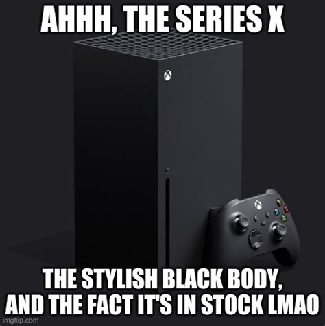 Xbox series x - Imgflip