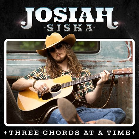 THREE CHORDS AT A TIME THE DEBUT EP FROM JOSIAH SISKA IS AVAILABLE NOW ...