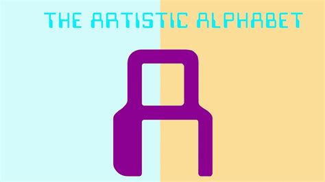 The Artistic Alphabet Just A - YouTube