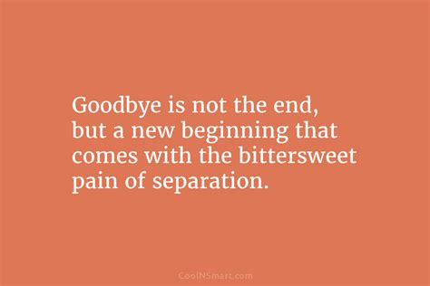 Quote: Goodbye is not the end, but a... - CoolNSmart