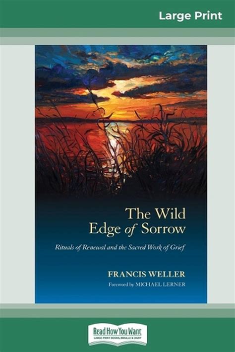 The Wild Edge of Sorrow: Rituals of Renewal and the Sacred Work of Grief (16pt L 9780369313911 ...