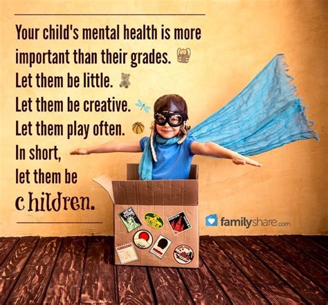 Your child's mental health is more important than their grades. Let them be little. Let them be ...