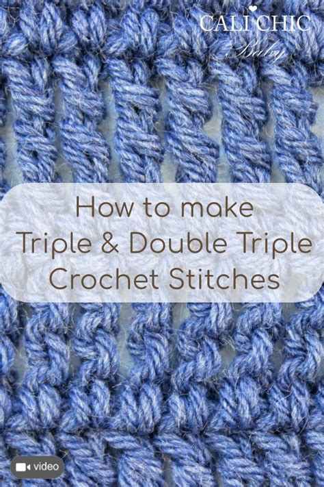 How to Make the Triple Crochet and Double Triple Crochet Stitch | Cali ...