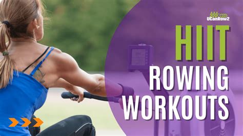 HIIT Rowing Workouts to Build Your Best Body - UCanRow2