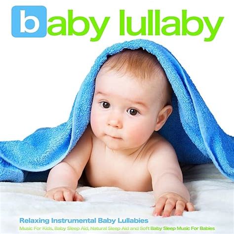 Baby Lullaby: Relaxing Instrumental Baby Lullabies, Music For Kids, Baby Sleep Aid, Natural ...