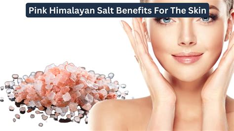 Pink Himalayan Salt Benefits For The Skin — Himalayan pink salt