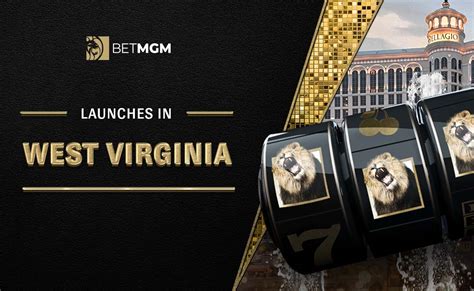 BetMGM Launches Brand New Casino – West Virginia - BetMGM