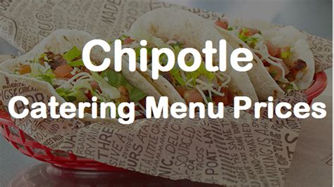 CHIPOTLE CATERING PRICES | Latest Chipotle Catering Menu Review