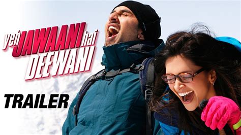 Yeh Jawaani Hai Deewani - Official Trailer | Ranbir Kapoor, Deepika ...