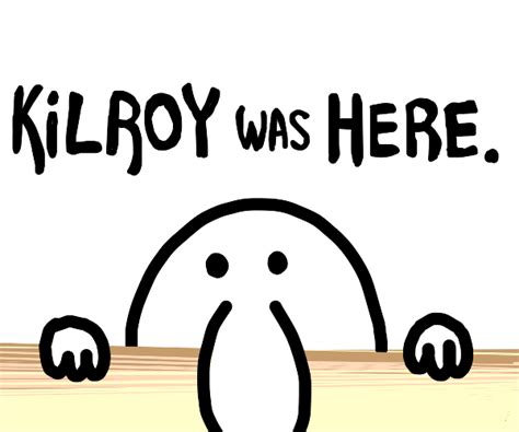 kilroy was here - Drawception