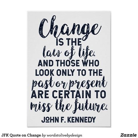 JFK Quote on Change Poster | Zazzle.com | Jfk quotes, Change quotes, Kennedy quotes