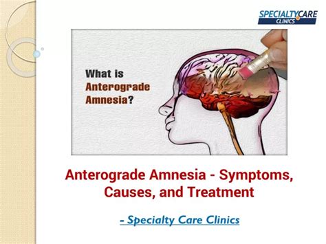 PPT - Anterograde Amnesia - Symptoms, Causes, and Treatment PowerPoint ...