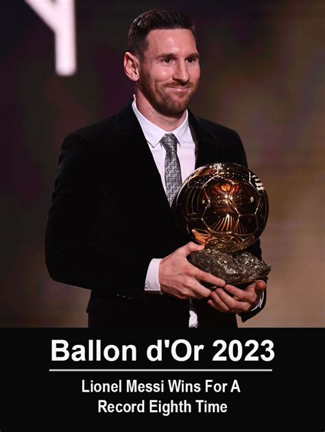 Ballon d'Or 2023: Lionel Messi Wins For A Record Eighth Time - The Tech ...