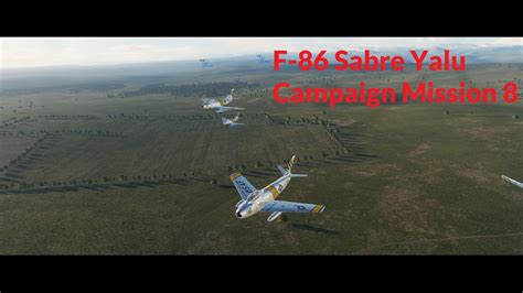 F-86 Sabre MiG Alley Dogfights DCS (Yalu Campaign Mission 8) - YouTube