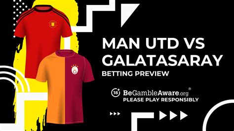 Manchester United vs Galatasaray prediction, odds and betting tips ...