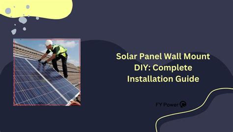 Solar Panel Wall Mount DIY: Complete Installation Guide