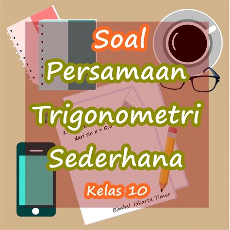 Soal Persamaan Trigonometri Sederhana Bimbel Jakarta Timur