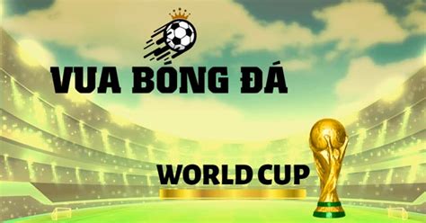 Game Vua bóng đá World Cup - Game Vui