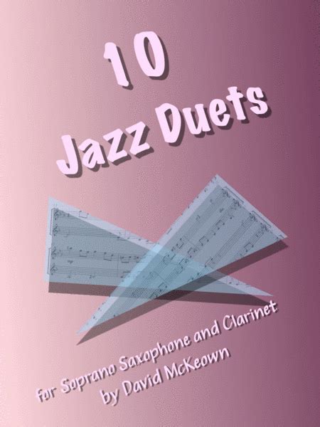 10 Jazz Duets for Soprano Saxophone and Clarinet by David McKeown Sheet Music for Instrumental ...