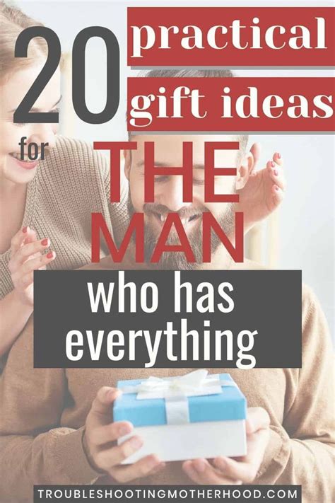 Practical Gift Ideas for the Man Who Has Everything | Practical gifts ...