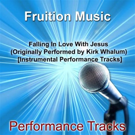 Falling in Love with Jesus (Medium Key) [Originally Performed by Kirk ...