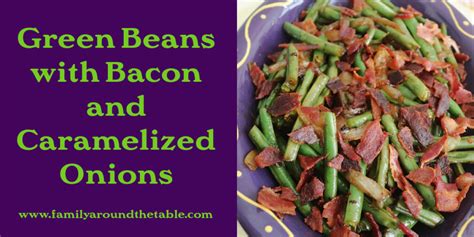 Green Beans with Bacon and Caramelized Onions
