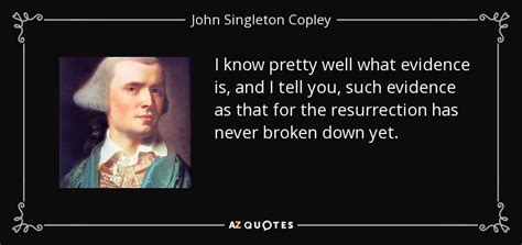 QUOTES BY JOHN SINGLETON COPLEY | A-Z Quotes