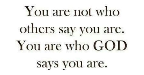 You Are Who God Says You Are Quotes - ShortQuotes.cc