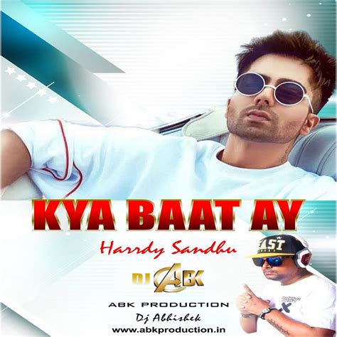 Kya Baat Hai ( Hardy Sandhu ) Abk Production - Indian Dj Remix