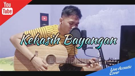 Cakra Khan - Kekasih Bayangan "LIRIK" (Live Acoustic Cover) By Ilyasa ...