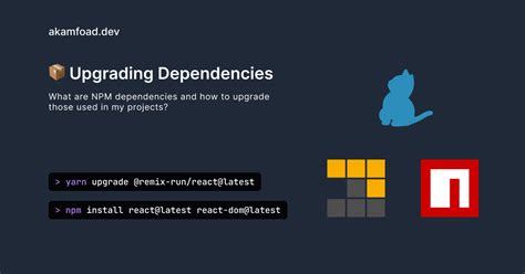 📦 Upgrading Dependencies | Akam Foad