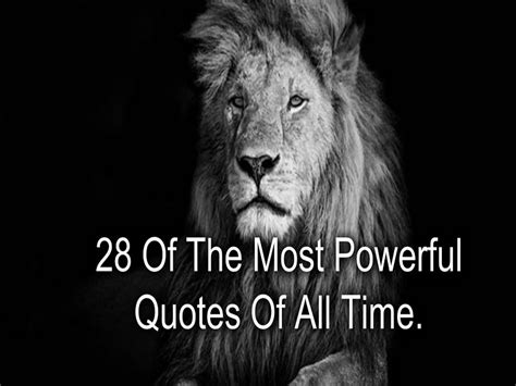 28 Of The Most Powerful Quotes Of All Time