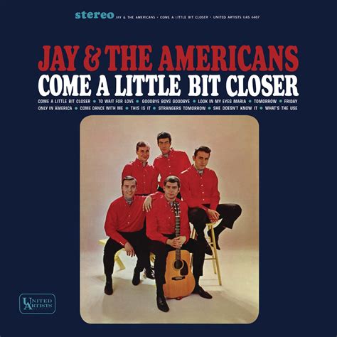 ‎Come A Little Bit Closer by Jay & The Americans on Apple Music