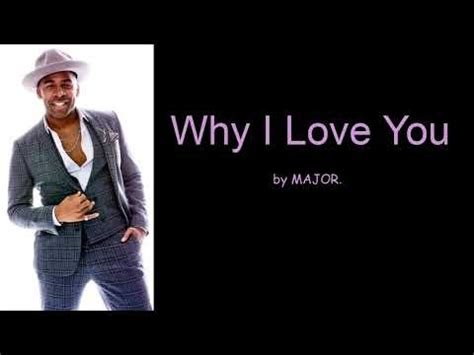 Why I Love You by MAJOR. (Lyrics) - YouTube