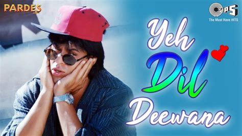 Yeh Dil Deewana | Sharukh Khan | Sonu Nigam, Shankar Mahadevan | 90's Hits | Pardes - YouTube