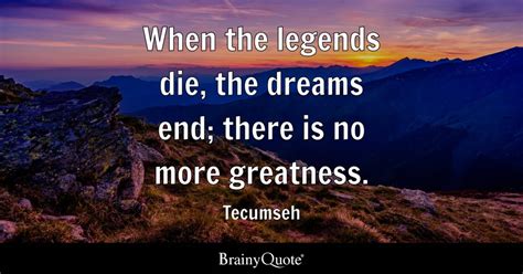 Top 10 Legends Quotes - BrainyQuote