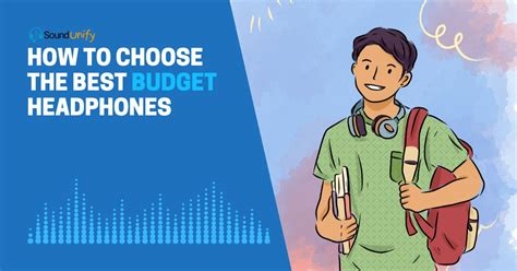 8 Ways How to Choose the Best Budget Headphones