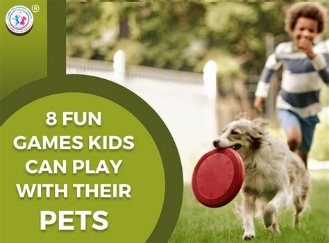 8 Fun Games Kids Can Play With Their Pets - GCP Awards Blog